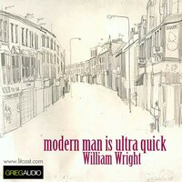 Litcast - Modern Man Is Ultra Quick - William Wright