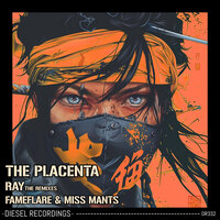 The Placenta & Fameflare - Ray - The Remixes