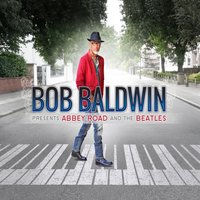 Bob Baldwin Presents: Abbey Road and The Beatles, 2018