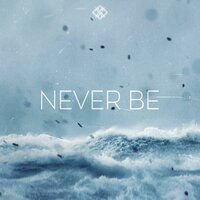 Never Be