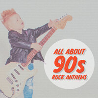 All About 90s Rock Anthems, 2020