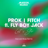 Prok & Harvard Bass & FLY BOY JACK - Let's Go