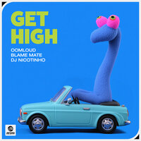Oomloud & Blame Mate & DJ Nicotinho - Get High
