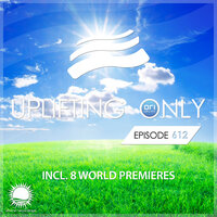 Uplifting Only 612: No-Talking DJ Mix [FULL]
