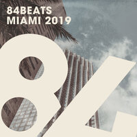 84Beats Miami 2019, 2019