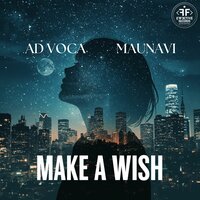 Ad Voca & Maunavi - Make a Wish