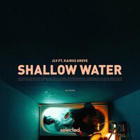 Shallow Water - JLV & Kairos Grove