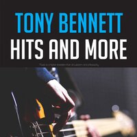 Tony Bennett Hits and more