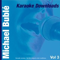 Karaoke Downloads - Michael Bublé Vol.3
