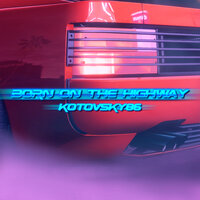 Kotovsky86 - Born on the Highway