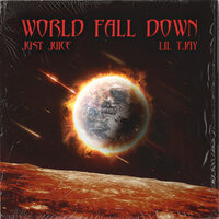 Just Juice & Lil TJay - World Fall Down