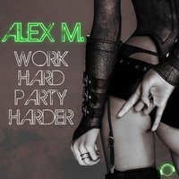 Work Hard Party Harder, 2017