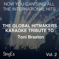 The Global HitMakers: Toni Braxton Vol. 2