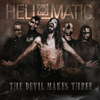 Hell-O-Matic - The Devil Makes Three