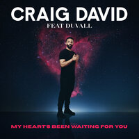 Duvall & Craig David - My Heart's Been Waiting for You