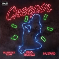 Bino Rideaux & BlueBucksClan & DJ Mustard & Mustard - CREEPIN
