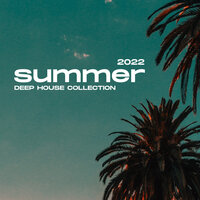 Summer 2022 Deep House Collection, 2022