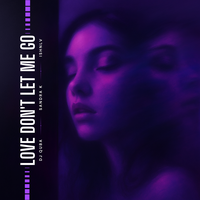 Love Don’t Let Me Go