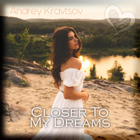 Andrey Kravtsov - Closer To My Dreams