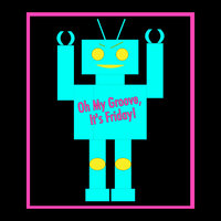 Oh My Groove, It's Friday!