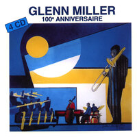 Glenn Miller 100e anniversaire