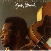 Bobby Womack - You're Messing Up A Good Thing