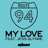 My Love - Route 94 & Jess Glynne