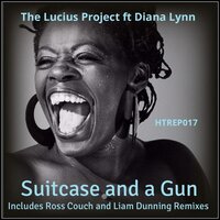 The Lucius Project & Diana Lynn & Ross Couch - Suitcase & A Gun