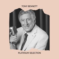 Tony Bennett - Platinum Selection