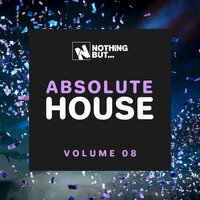 Nothing But... Absolute House, Vol. 08, 2021