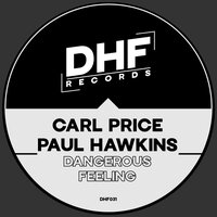 Carl Price & Paul Hawkins - Dangerous Feeling