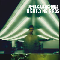 Noel Gallagher's High Flying Birds, 2011