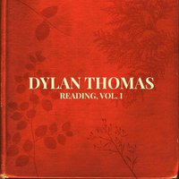 Dylan Thomas Reading Vol. 1