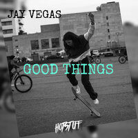 Jay Vegas - Good Things