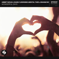 Ummet Ozcan & Charly Lownoise & Orange INC - Wonderful Days