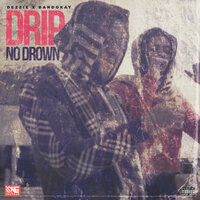 Drip No Drown, 2019