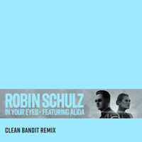 Robin Schulz & Alida & Clean Bandit - In Your Eyes