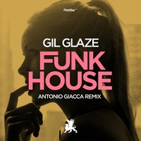 Gil Glaze & Antonio Giacca - Funkhouse