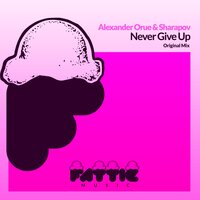Never Give Up - Alexander Orue & Sharapov