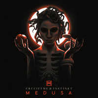 Crucifyme & Instinkt - Medusa