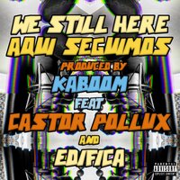 Deejay Kaboom & Castor Pollux & Edifica - We Still Here