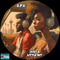 D.P.V. - Just A Little Bit