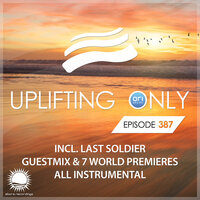 Uplifting Only Episode 387
