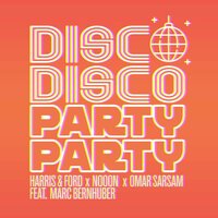 Harris & Ford & NoooN & Omar Sarsam & Marc Bernhuber - Disco Disco Party Party