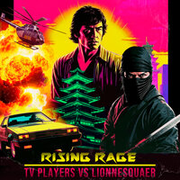 TV Players & Lionnesquaer - Rising Rage