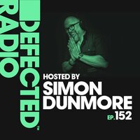 Defected Radio Episode 152 (hosted by Simon Dunmore), 2019