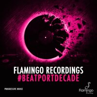 Flamingo Recordings #Beatportdecade Progressive House, 2014