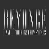 Beyoncé I Am...Tour Instrumentals