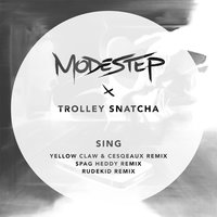 Modestep & Trolley Snatcha & Discarda & Teddy Music & So Large - Sing