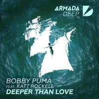 Bobby Puma & Katt Rockell - Deeper Than Love